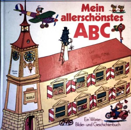 Mein allerschönstes ABC - Ein Wörter-, Bilder- und Geschichtenbuch [Großdruck, farbig illustriert] (Kinder-Sach-Bilder-Lernbuch) (Kinder-Sach-Bilder-Lernbuch)