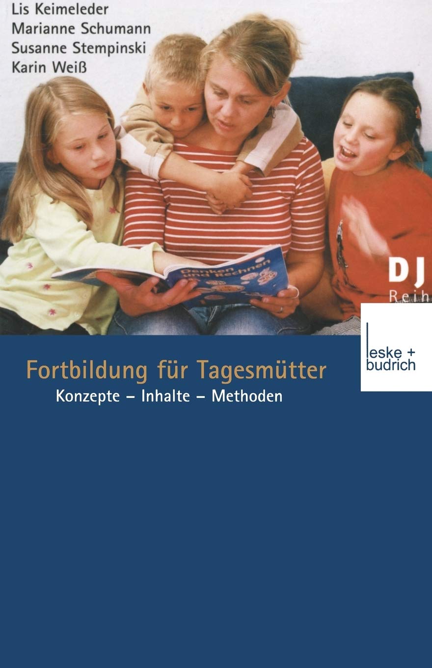 Fortbildung für Tagesmütter. Konzepte. Inhalte. Methoden