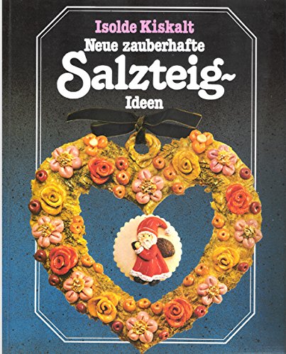 Neue zauberhafte Salzteig-Ideen.