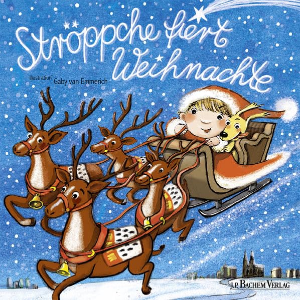 Ströppche fiert Weihnachte: Hrsg. v. d. Akademie för uns kölsche Sproch (Ströppche Reihe)