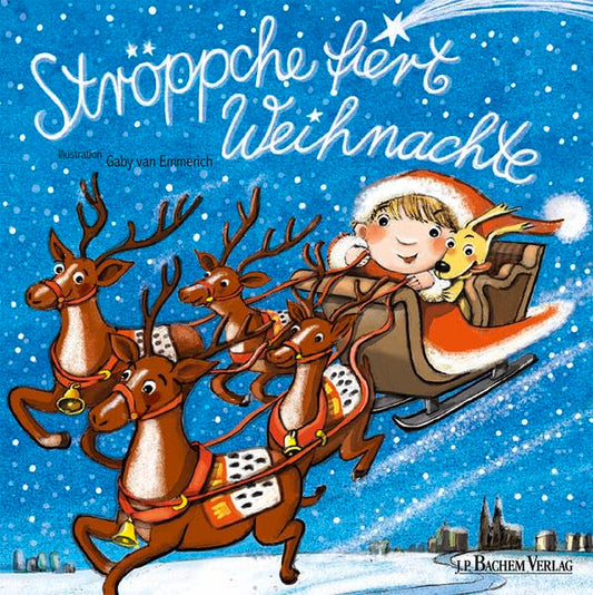 Ströppche fiert Weihnachte: Hrsg. v. d. Akademie för uns kölsche Sproch (Ströppche Reihe)