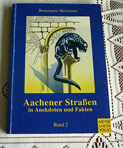 Aachener Strassen in Anekdoten und Fakten: Aachener Straßen in Anekdoten und Fakten, Bd.2