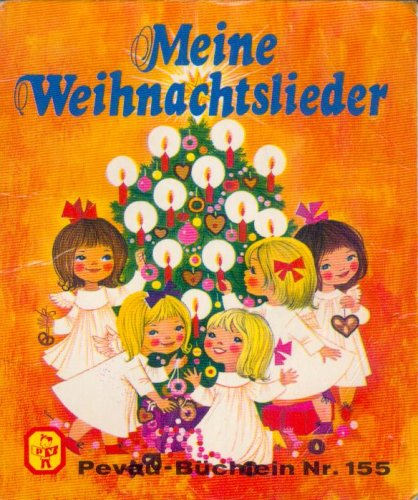 Meine Weihnachtslieder (Pevau-Büchlein ; Nr. 155)