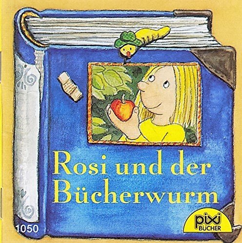 ROSI UND DER BÜCHERWURM . Pixi-Buch 1050 aus Pixi-Serie 124