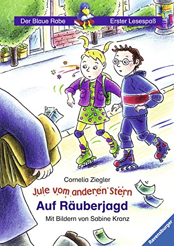 Jule vom anderen Stern: Auf Räuberjagd (Band 2) (Der Blaue Rabe - Erster Lesespaß)