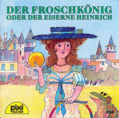 Der Froschkönig oder der eiserne Heinrich - Pixi-Buch Nr. 634 - Einzeltitel aus Pixi-Serie 78