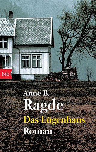 Das Lügenhaus: Roman: Roman. Ausgezeichnet mit dem norwegischen Buchhandelspreis (Die Lügenhaus-Serie, Band 1)