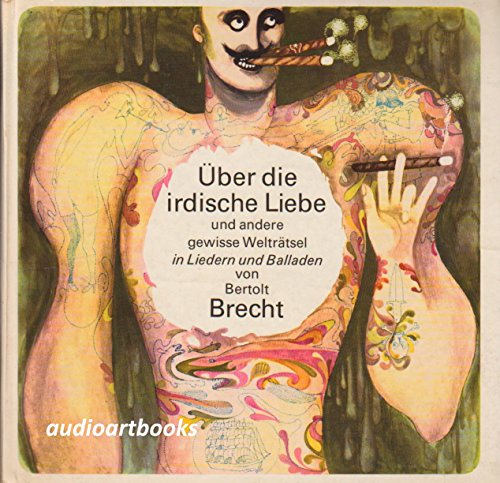 Über die irdische Liebe und andere gewisse Welträtsel. Mit einer Schallplatte