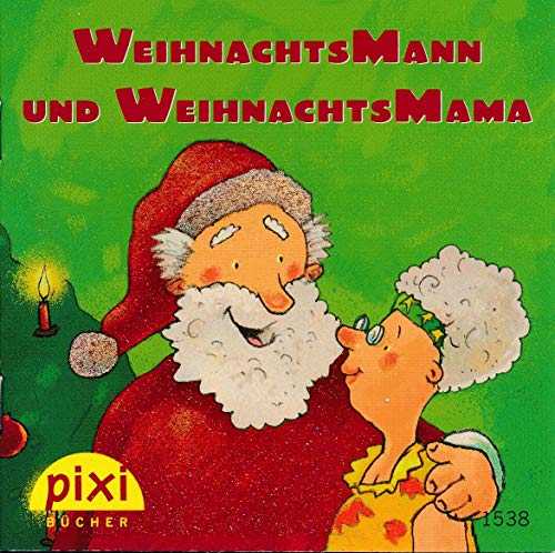 WeihnachtsMann und WeihnachtsMama - Pixi-Buch 1538 (Einzeltitel) aus Pixi-Serie W22