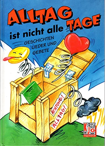 Alltag ist nicht alle Tage. Geschichten, Lieder und Gebete für Kinder von Kindern