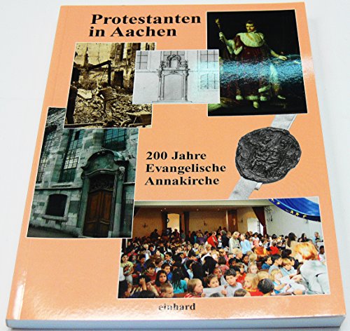 Protestanten in Aachen: 200 Jahre Evangelische Annakirche