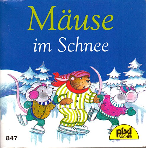 Mäuse im Schnee - Pixi-Buch Nr. 847 - Einzeltitel aus Pixi-Weihnachtsserie 12