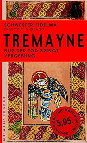 Nur der Tod bringt Vergebung: Historischer Kriminalroman (Schwester Fidelma ermittelt, Band 1)