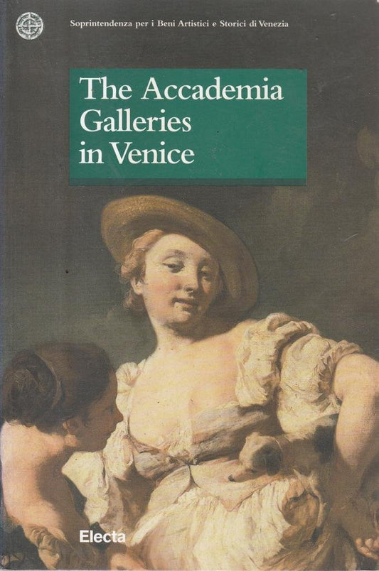 Le gallerie dell'Accademia di Venezia. Ediz. inglese (Soprint. beni art. e stor. di Venezia)