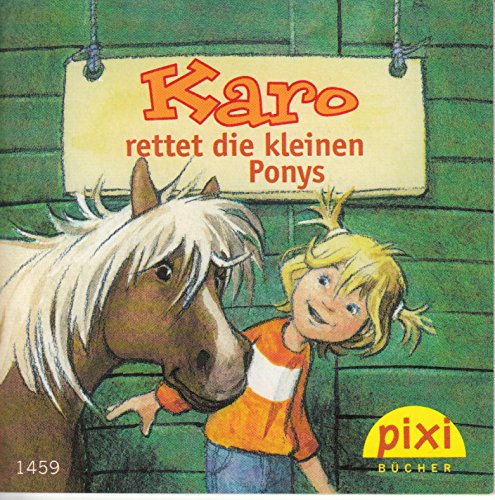 Karo rettet die kleinen Ponys - Pixi-Buch 1459 (Einzeltitel) aus Pixi-Serie 163
