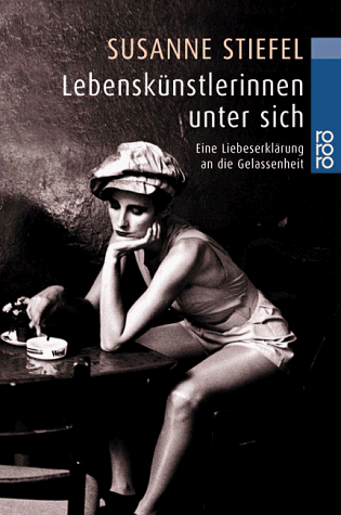 Lebenskünstlerinnen unter sich: Eine Liebeserklärung an die Gelassenheit