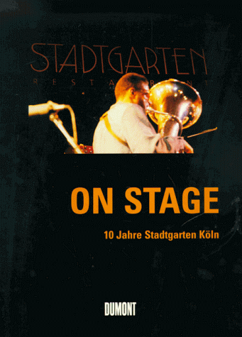 On Stage. 10 Jahre Stadtgarten Köln