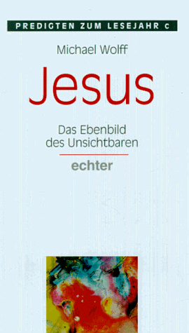 Jesus, Das Ebenbild des Unsichtbaren