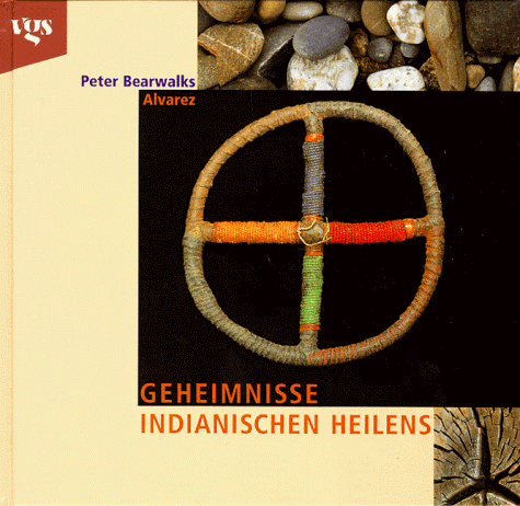 Geheimnisse des indianischen Heilens