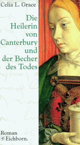 Die Heilerin von Canterbury und der Becher des Todes: Historischer Kriminalroman