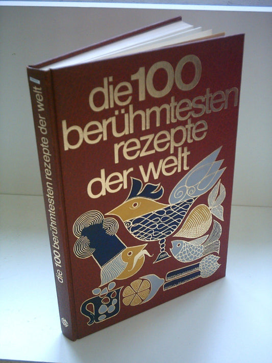 Roland Gööck: Die 100 berühmtesten Rezepte der Welt