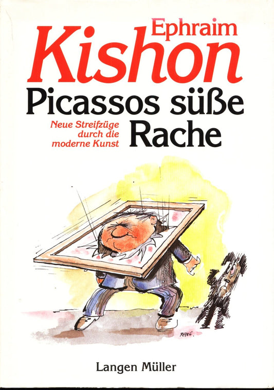 Picassos süsse Rache: Neue Streifzüge durch die moderne Kunst