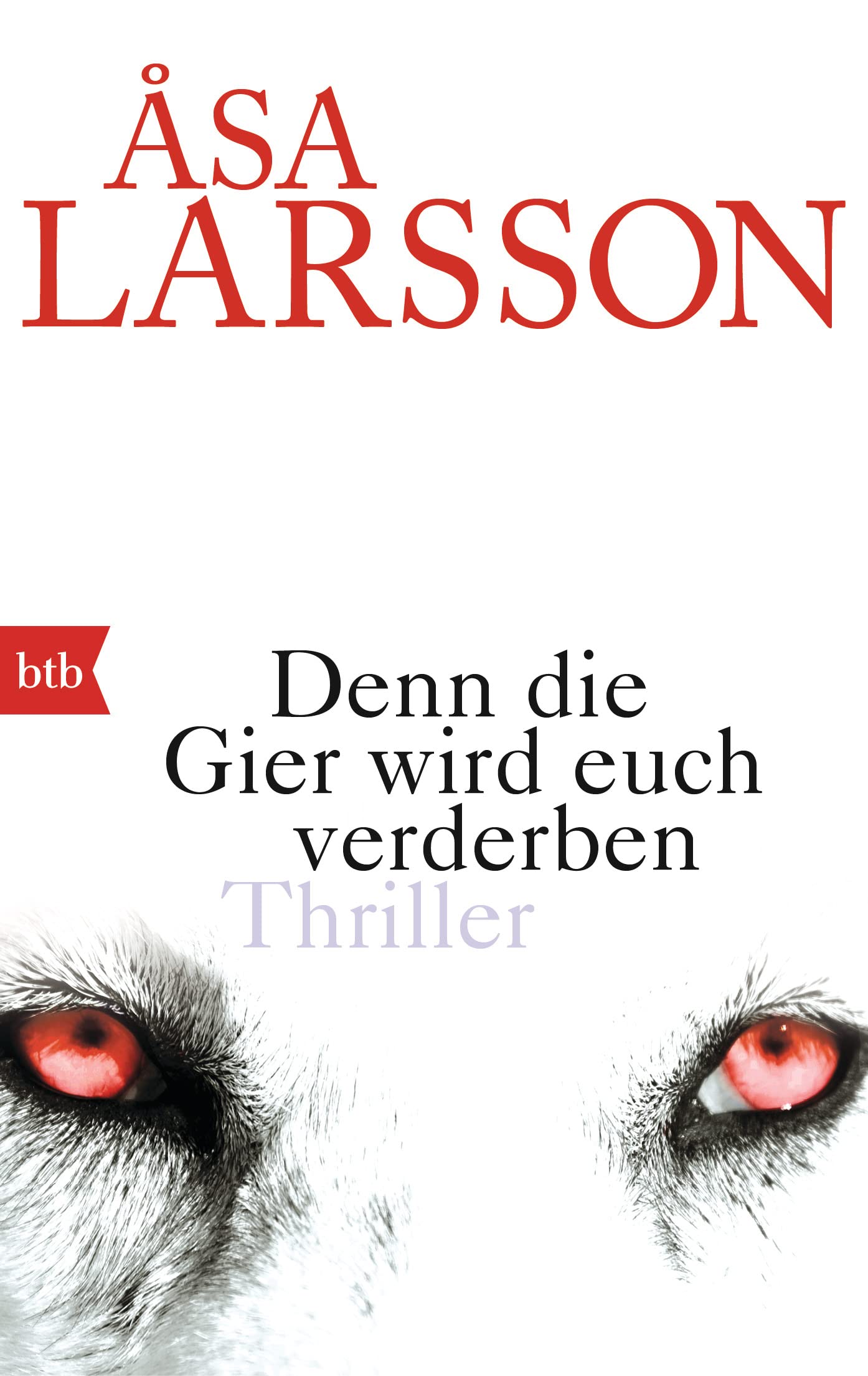 Denn die Gier wird euch verderben: Thriller (Ein Fall für Rebecka Martinsson, Band 5)