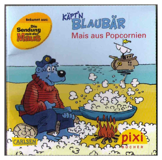Die Freunde der Maus: Käpt'n Blaubär Mais aus Popcornien - Pixi 1906 ( Einzeltitel aus Serie 2111 ISBN 9783551052117) [Broschiert] Simone Nettingsmeier und Johann Kiefersauer