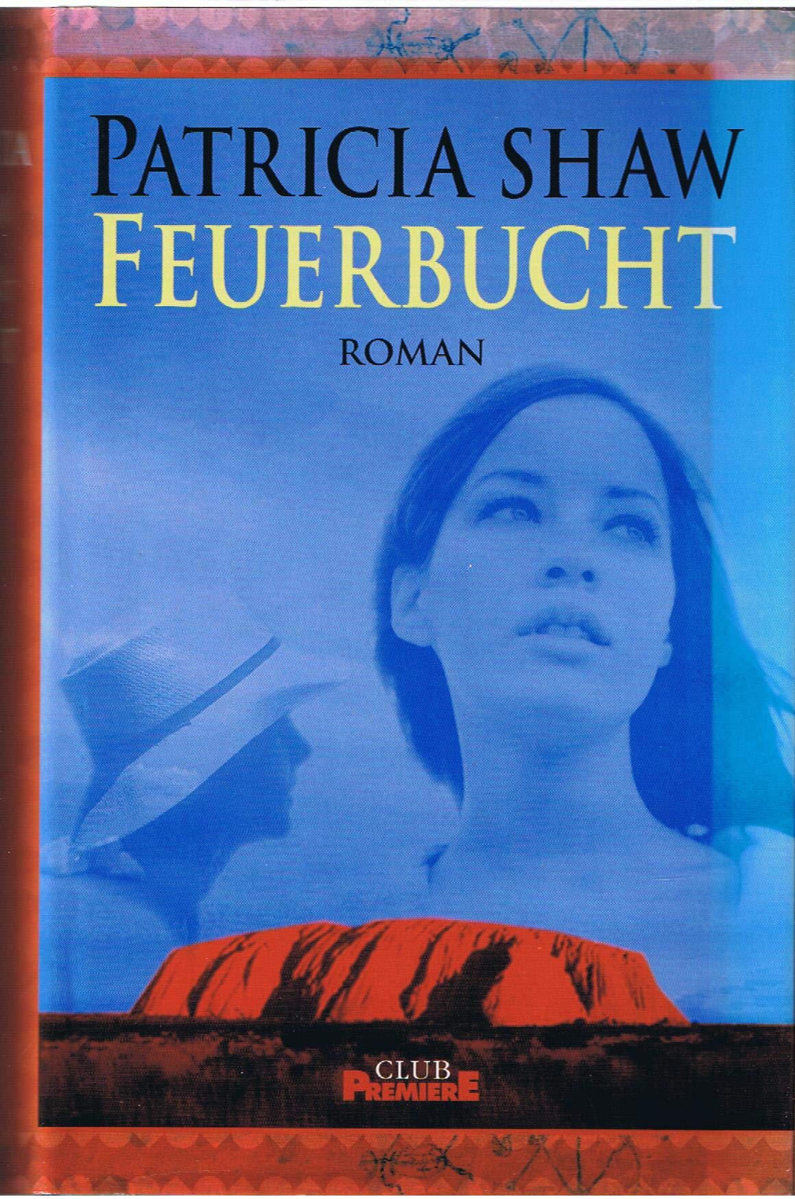 Feuerbucht : Roman. Aus dem Engl. von Susanne Goga-Klinkenberg