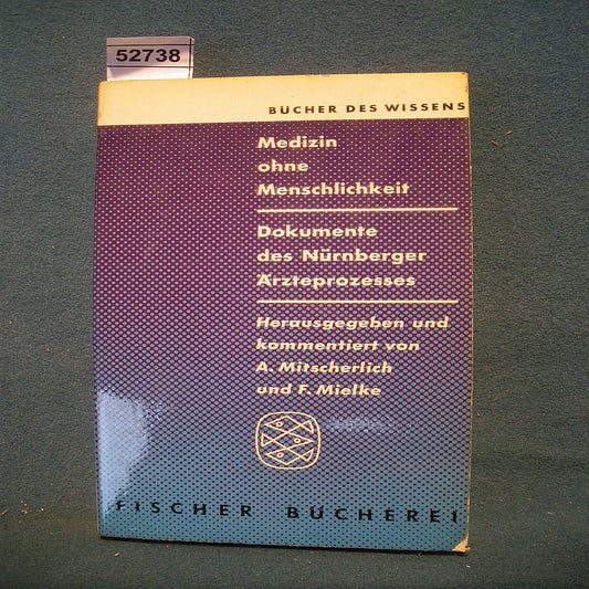Medizin ohne Menschlichkeit - Dokumente des Nürnberger Ärzteprozesses