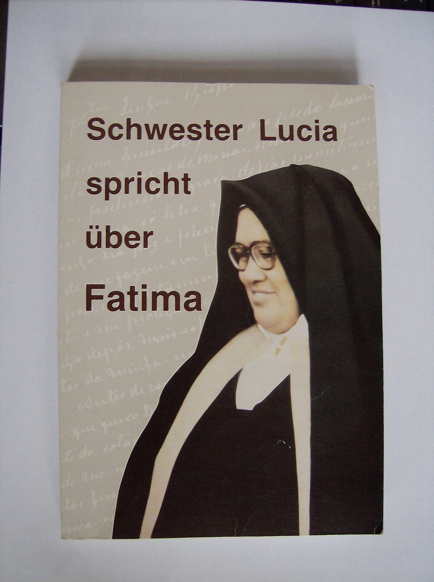Schwester Lucia spricht über Fatima : Erinnerungen der Schwester Lucia.
