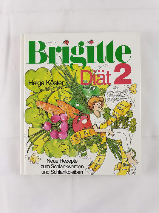 Brigitte Diät 2 Das individuelle Schlankheitsprogramm Neue Rezepte zum Schlankwerden und Schankbleiben