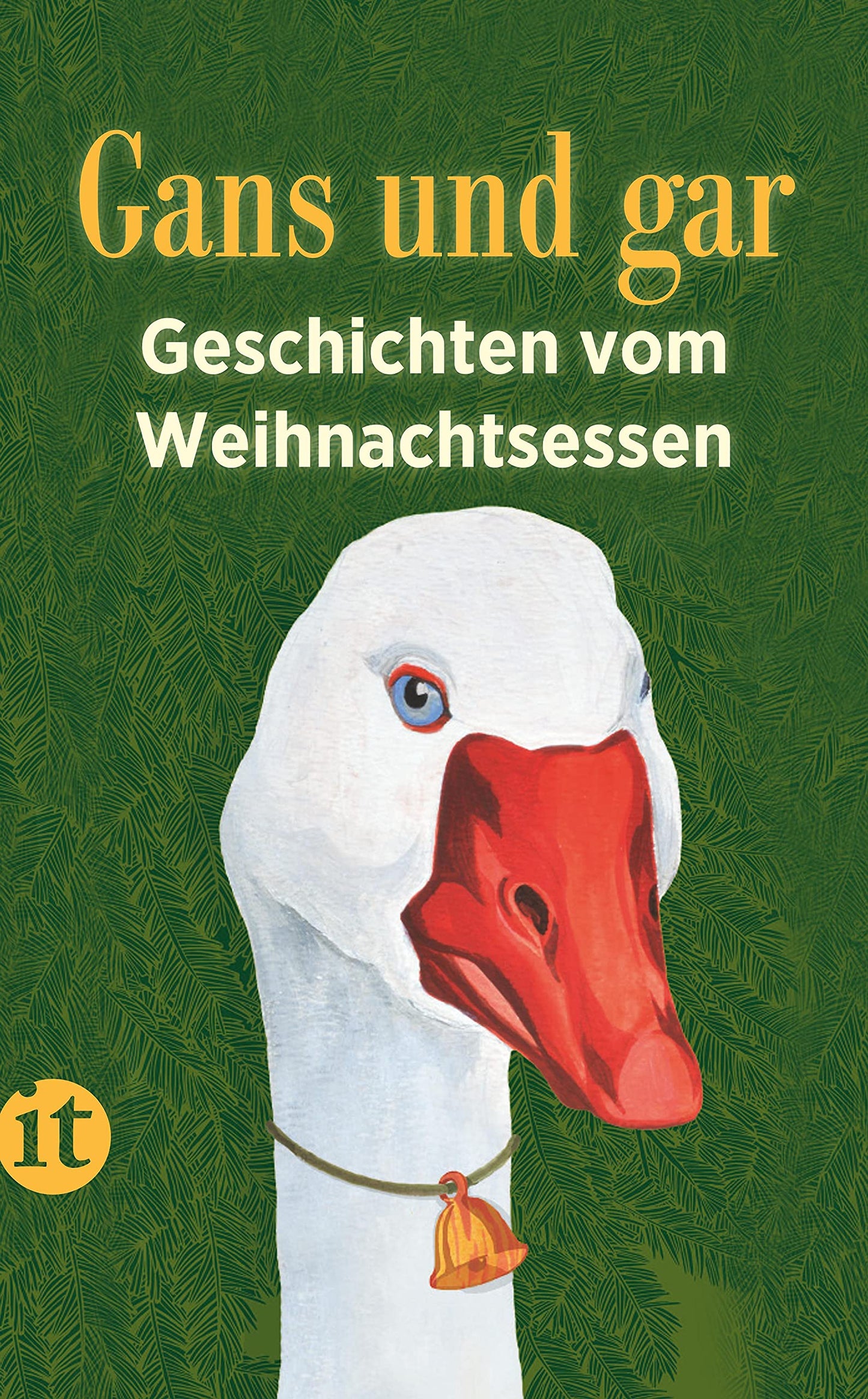 Gans und gar: Geschichten vom Weihnachtsessen (insel taschenbuch)