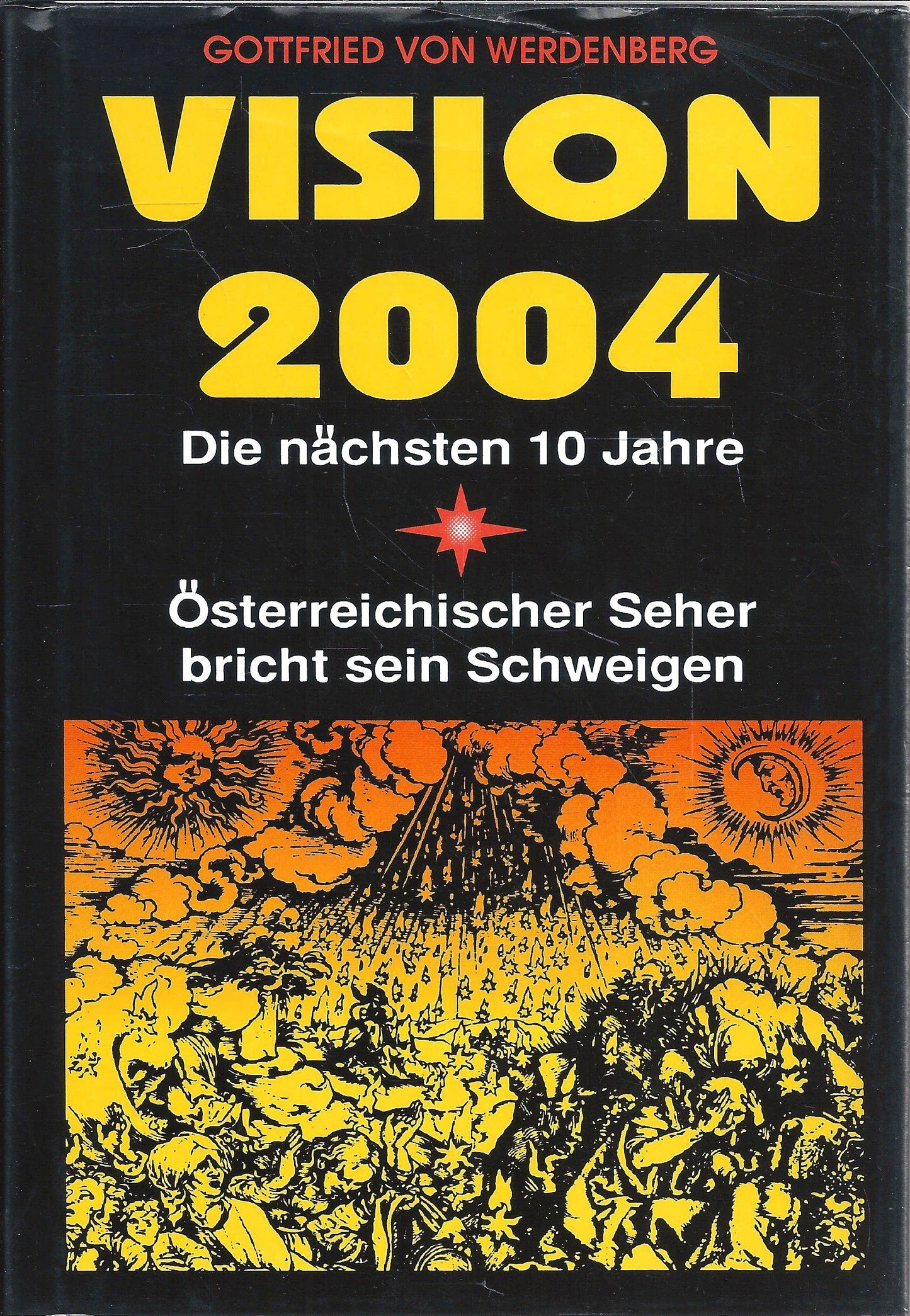 Vision 2004 - Die nächsten 10 Jahre. Österreichischer Seher bricht sein Schweigen