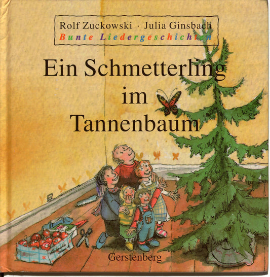 Ein Schmetterling im Tannenbaum (Bunte Liedergeschichten)