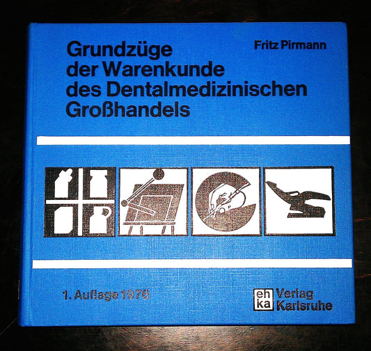 Grundzüge der Warenkunde des Dentalmedizinischen Großhandels